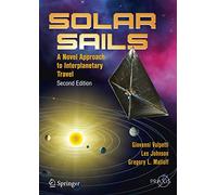Solar Sails: A Novel Approach to Interplanetary Travel (Springer Praxis Books)