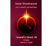 Solar Shock Wave: Hawaii's Direct Hit (Hawaii's Last Beekeeper)