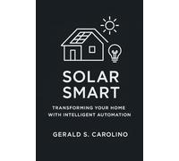 Solar Smart: Transforming Your Home with Intelligent Automation