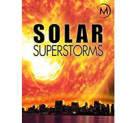 Solar Superstorms: Journey to the Center of the Sun