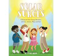 Solar Surges: A Backyard Solar Energy Adventure with Lin, Jackson, Maya and Sam