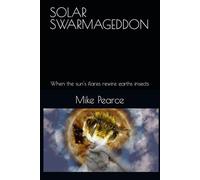 SOLAR SWARMAGEDDON: When the sun's flares rewire earths insects