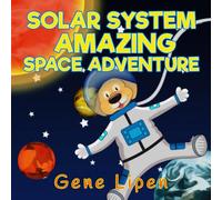 Solar System Amazing Space Adventure: picture book for kids of all ages: 3 (Kids Books for Young Explorers)