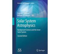 Solar System Astrophysics: Background Science and the Inner Solar System (Astronomy and Astrophysics Library)
