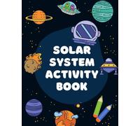 Solar System Coloring Activity Book for kids 3-5 years with Planet Coloring Book, Fun Facts and Number Learning for toddlers: 52 pages, simple and fun ... vacantion, school, kindergarden projects