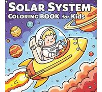 Solar System Coloring Book for Kids: A Playful and Educational Space and Planets Coloring Pages for Ages 6-12, Offering Planets, Astronauts, ... Themes to Inspire Curious Young Explorers