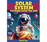 Solar System Coloring Book For Kids, Ages 3-8: Fun & Easy Line Art Illustrations, 50+ Unique Coloring Pages, 8.5" x 11" Size: Planets, Astronauts, ... Children, Toddlers (Vinny Children's Books)
