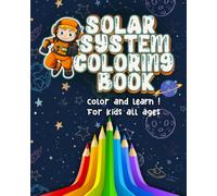 Solar system coloring book for kids : color and learn: Learn about the solar system with this coloring book