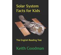 Solar System Facts for Kids: The English Reading Tree: Volume 3