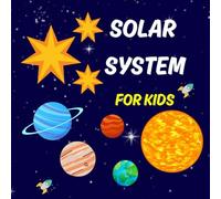 Solar System for Kids: My First Book of Planets, All about the Cosmos for kids 3-5