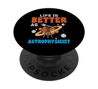 Solar System Space - Life is better as Astrophysicist PopSockets Adhesive PopGrip