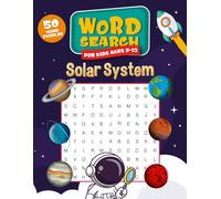 Solar System Word Search Book: Word Searches for Kids Ages 9-12 about Space, Planets and More / 50 Fun Puzzles For Children for anytime of the year / Coloring pages Included for each Puzzle