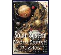 Solar System Word Search Puzzles: Word Searches with Easy to Read Print about Space, Universe, Galaxy and More | 6x9 inches, 110 Pages | 50+ Puzzles | Take with you on Vacations, Travel and Leisure.