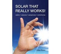 Solar That Really Works!: cabins - caravans - campervans - motorhomes