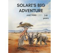 SOLARI'S BIG ADVENTURE: An exciting African wildlife adventure that introduces children to the amazing creatures that live in and around a busy waterhole. (PENNY PUP BOOKS)