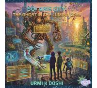 Solaris City: The Ghost in the Lumina Core