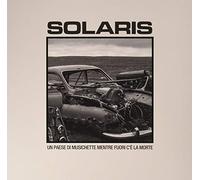 Solaris - Un Paese Di Musichette Mentre Fuori C'e' La Morte [VINYL]