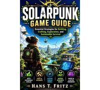 Solarpunk Game Guide: Essential Strategies for Building, Crafting, Exploration, and Sustainable Survival