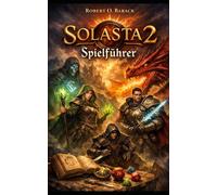 Solasta 2 Spielführer: Dés, destin et la couronne récupérée