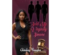 Sold My Virginity: Simone: Three Billionaires. One Choice That Changes Everything: BWWM/BWAM/BWBM Reverse Harem Romance (AuctionMe.com)