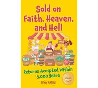 Sold on Faith, Heaven, and Hell: Returns Accepted Within 5,000 Years