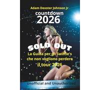 SOLD OUT: La Guida per gli Swiftie's che non vogliono perdere il tour 2026