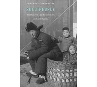 Sold People: Traffickers and Family Life in North China