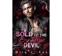 Sold to the Bratva Devil: A Surrogate Secret Baby Age Gap Forced Reunion Bratva Billionaire Romance (Valentine's Forbidden Deals)