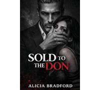 SOLD TO THE DON: A Short Dark Mafia Arranged Marriage Romance (THE DON’S BRIDE TRILOGY)