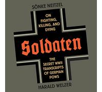 Soldaten: On Fighting, Killing, and Dying