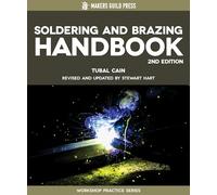 Soldering and Brazing Handbook: Practical Information and Useful Exercises for the Small Shop (Workshop Practice Series)