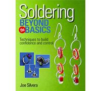 Soldering Beyond the Basics: Techniques to Build Confidence and Control