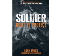SOLDIER: Built To Protect (Biblical Manhood Series (STRONGER MAN NATION))