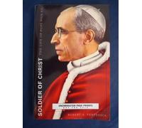 Soldier of Christ: The Life of Pope Pius XII