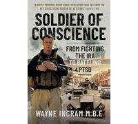Soldier of Conscience: From Fighting the IRA to Battling PTSD
