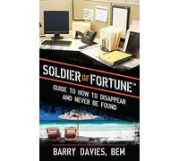 Soldier of Fortune Guide to How to Disappear and Never Be Found