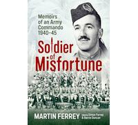 Soldier of Misfortune: Memoirs of an Army Commando, 1940-1945