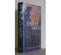 Soldier Sahibs: The Men Who Made the North-West Frontier