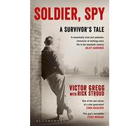 Soldier, Spy: A Survivor's Tale