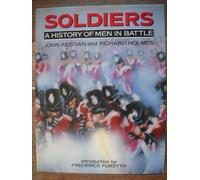 Soldiers: A History of Men in Battle
