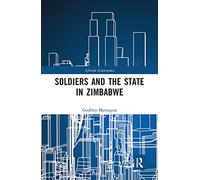 Soldiers and the State in Zimbabwe (African Governance)