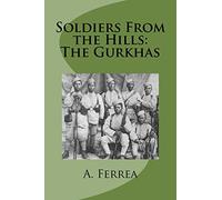 Soldiers From the Hills: The Gurkhas
