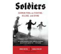 Soldiers: German POWs on Fighting, Killing, and Dying