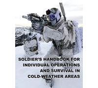 Soldier's Handbook For Individual Operations And Survival In Cold-Weather Areas: Enlarged Diagrams