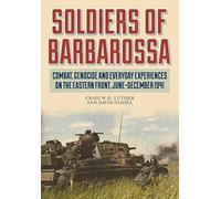 Soldiers of Barbarossa : Combat on the Eastern Front