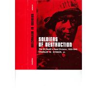 Soldiers of Destruction: The SS Death's Head Division, 1933-1945