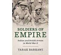 Soldiers of Empire: Indian and British Armies in World War II