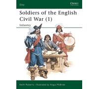 Soldiers of the English Civil War (1): Infantry: Infantry Vol 1 (Elite)