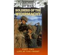 Soldiers Of The Wehrmacht - Part 2 - Life At The Front [DVD]