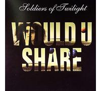 Soldiers Of Twilight - Would U Share [VINYL]